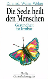 Buch: Die Seele heilt den Menschen